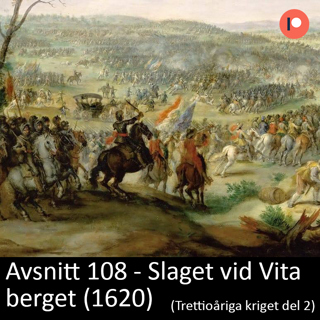 108. Slaget vid Vita berget (8 november 1620) - patreon-exklusivt
