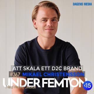 #367 Att skala ett D2C brand - Mikael Christensson