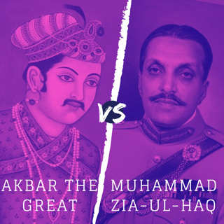 Akbar The Great vs. General Muhammad Zia-ul-Haq