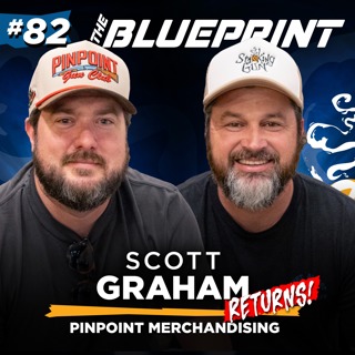 19 Years of Pinpoint Merch, and Why "Always Be Closing" Is Wrong: Scott Graham Returns | The Blueprint 