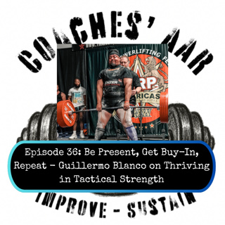 Be Present, Get Buy-In, Repeat: Guillermo Blanco on Thriving in Tactical Strength