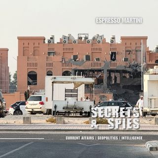 Five Eyes Fractures, Israel’s Doha Strike, and Tradecraft for Civvies | Espresso Martini