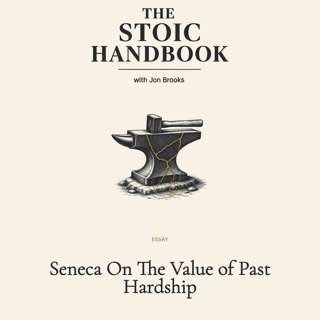 Seneca On The Value of Past Hardship