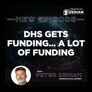 DHS Gets Funding... A Lot of Funding || Peter Zeihan