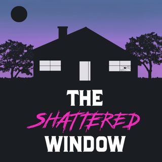 Introducing: The Shattered Window