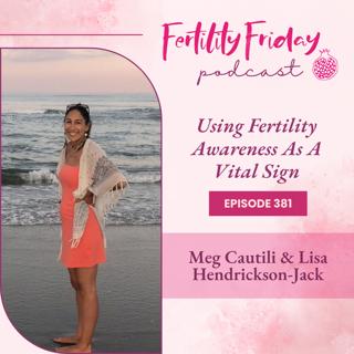 [On-Air Client Session] FFP 381 | Using Fertility Awareness As A Vital Sign | Lisa & Meg