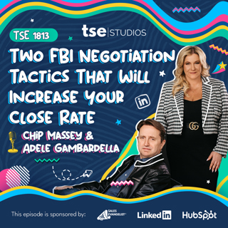Two FBI Negotiation Tactics That Will Increase Your Close Rate | Chip Massey & Adele Gambardella - 1813