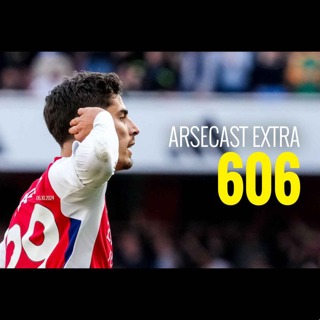 Arsecast Extra Episode 606 - 06.10.2024