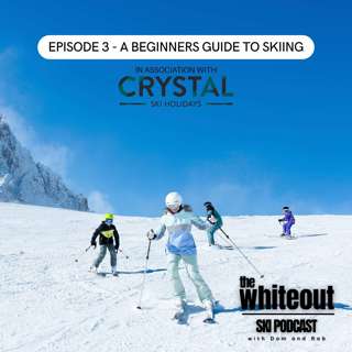 E66 - SPECIAL EPISODE 3 - A Beginners Guide to Skiing - Ski Lessons and Ski Safety
