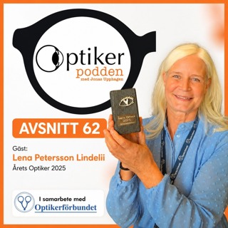 Avsnitt 62 - Årets Optiker 2025 Lena Pettersson Lindeli