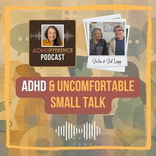 S1E13: ADHD & Uncomfortable Small Talk