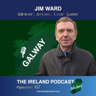 167. Jim Ward: Galway Tour Guide, Artist & Writer