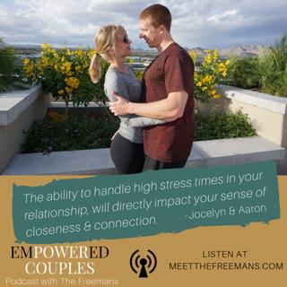 How to Handle High Stress Times as a Couple: The Freemans Episode 30
