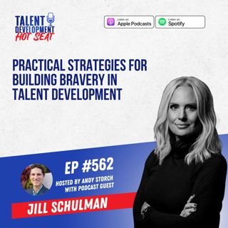 Practical Strategies for Building Bravery in Talent Development with Jill Schulman