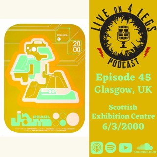 Episode 45: Glasgow, UK - 6/3/00