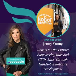 Robots for the Future: Entrepreneur Jenny Young on Empowering Kids' Creativity Through Hands-On Robotics Development