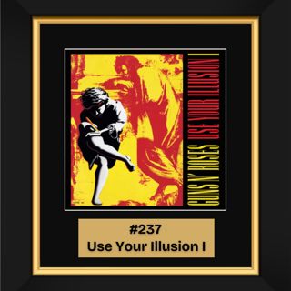 #237 – Use Your Illusion I by Guns N' Roses (1991)