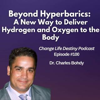#100 - A New Way to Deliver Hydrogen and Oxygen to the Body | Beyond Hyperbarics