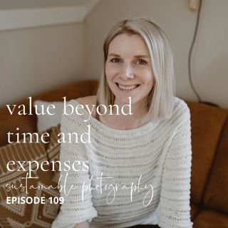 109. The value of your photography service: Beyond time and expenses