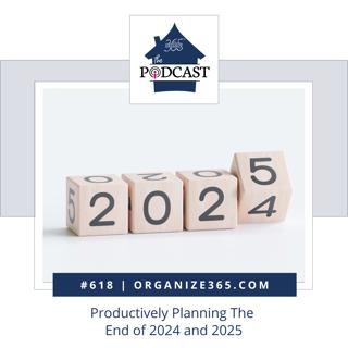618 - Productively Planning The End of 2024 and 2025