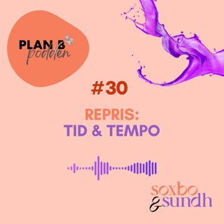 #30 Sommarrepris: Tid & tempo