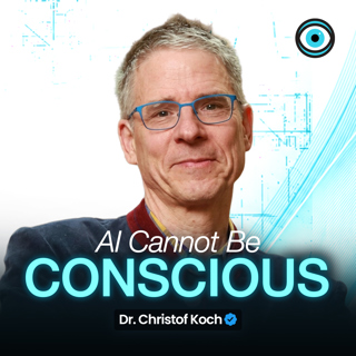 Why Current AI Cannot Be Conscious | Dr. Christof Koch
