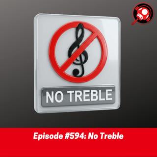 #594: No Treble