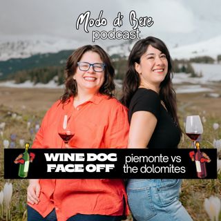S5E3 Piemonte vs The Dolomites - Wine Doc Face Off