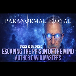 S7EP37 - Escaping the Prison of the Mind - Author David Masters