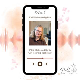 #165 - Reiki med Sonja, “Det löser sig-hästterapi”