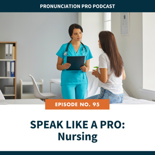 95. Speak English Like A Pro: Nursing