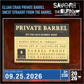 EP 238 - Another Barrel Pick from Lee's Summit West Hy-Vee. Elijah Craig Private Barrel
