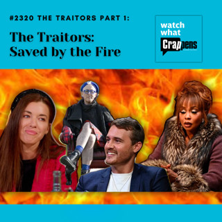 #2320 The Traitors, Part 1: Saved By the Fire