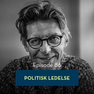86: Politisk lederskap, med Agnar Kaarbø (VALGSPESIAL)