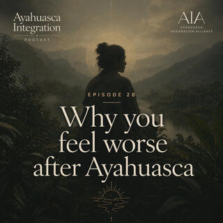Why You Feel Worse After Ayahuasca - 3 Reasons People Miss