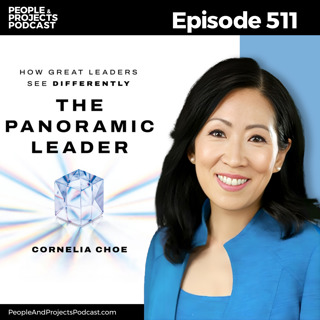 PPP 511 | How Great Leaders See Differently, with Cornelia Choe