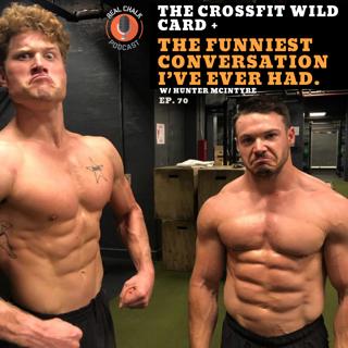 The Crossfit Wild Card + The Funniest Conversation I've Ever Hear w/ Hunter McIntyre — Real Chalk #70