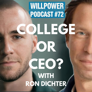 #72 — Ron Dichter: Pausing College to Pursue a Dream