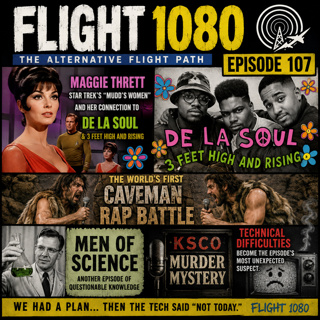 Flight 1080 – Episode 107: Star Trek, De La Soul & the Caveman Rap Battle