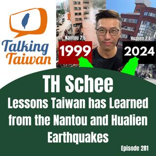 Ep 281 | TH Schee: Lessons Taiwan has Learned from the Nantou and Hualien Earthquakes