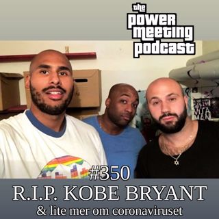 #350 – R.I.P. Kobe Bryant