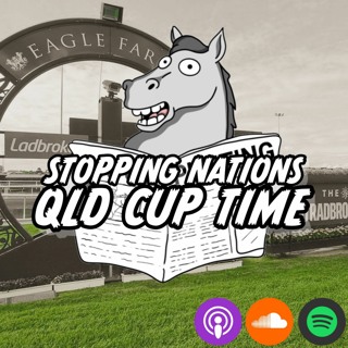 Stopping Nations... QLD CUP DAY