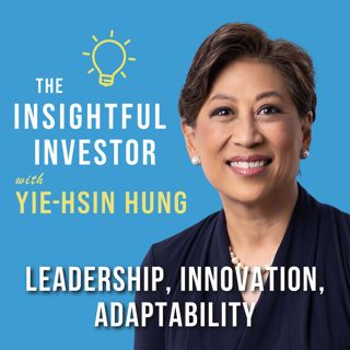 #83 - Yie-Hsin Hung: Leadership, Innovation, Adaptability