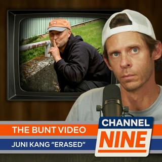 Channel Nine - The Bunt Video, Juni Kang "Erased" Part, Jante "5:34" Video