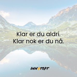 Vi visste ingenting – og det var kanskje det lureste vi gjorde