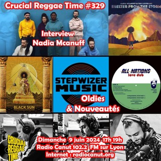 Crucial Reggae Time #329 3h Interview Nadia Mcanuff 09062024