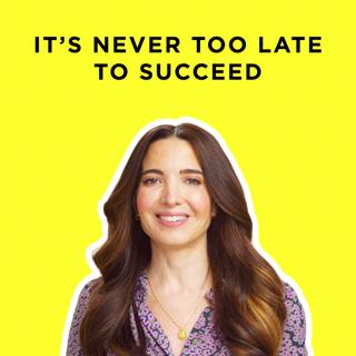 337 - Is It Too Late to Be Successful? Here's the Truth