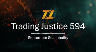 Trading Justice 594: September Seasonality