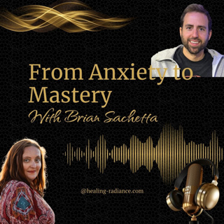 From Anxiety to Mastery: With Brian Sachetta