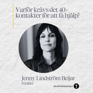 7. Jenny Lindström Beijar - varför krävs det 40+ kontakter för att få hjälp?